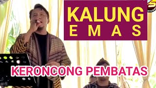 KALUNG EMAS || Cover by Keroncong Pembatas.