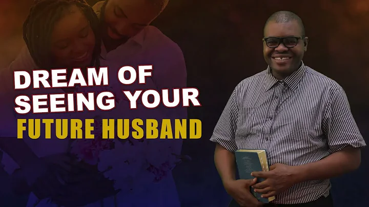 Dream of Seeing Your Future Husband - Biblical and Spiritual Meaning