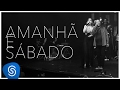 Miniature de la vidéo de la chanson Amanhã É Sábado