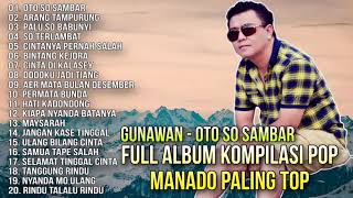 Full Album Kompilasi Pop Manado Paling Top Oto So Sambar Gunawan