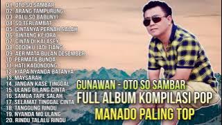 Full Album Kompilasi Pop Manado Paling Top Oto So Sambar   Gunawan