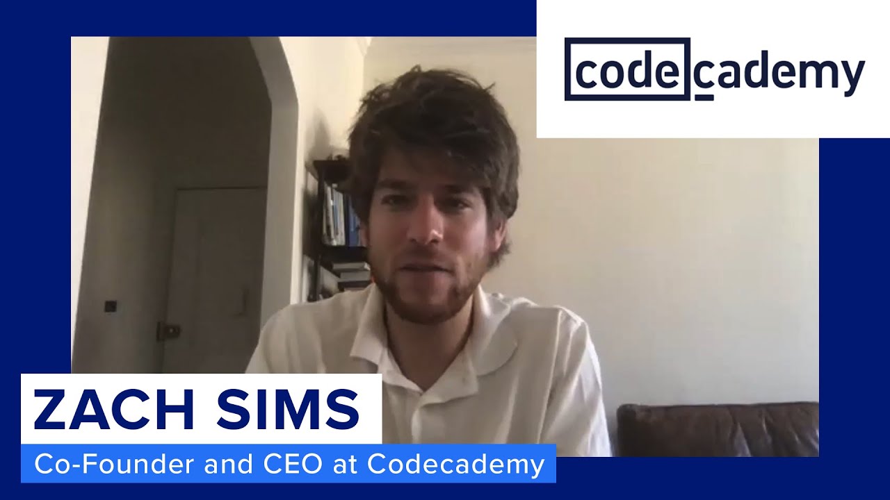 Zach Sims (Codecademy CoFounder and CEO) gives career advice to