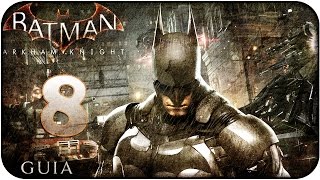 Batman Arkham Knight en Español | Walkthrough || Parte 8 || Me penetran el cacas