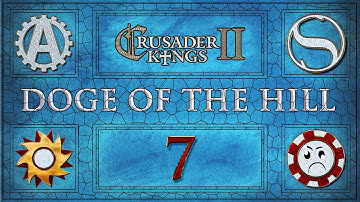 Crusader Kings 2 Doge of the Hill Multiplayer Part 7