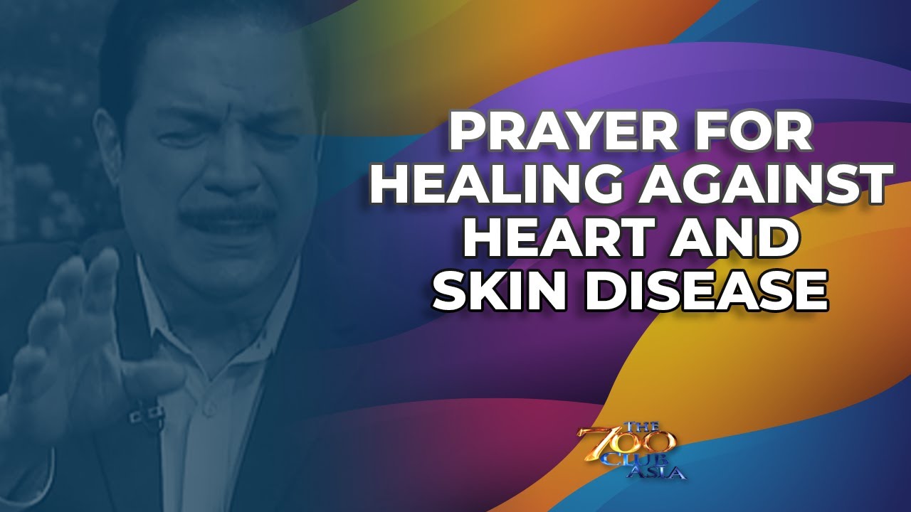 Prayer For Healing Against Heart And Skin Disease Pray With Us The Prayer For Healing Against Heart And Skin Disease Pray With Us The