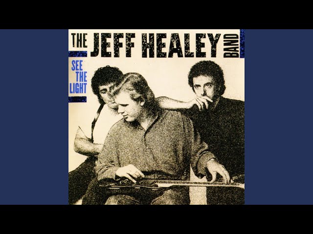 Jeff Healey Band - Don't Let Your Chance Go By