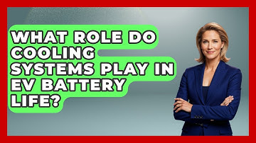 What Role Do Cooling Systems Play In EV Battery Life? - Mechanical Engineering Explained