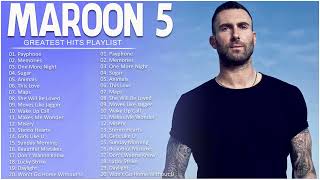 Maroon 5 Best Songs Collection 2023 || Maroon 5 Greatest Hits Songs of All Time