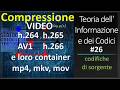 [Teoria dell'Informazione e dei Codici] #26 compressione video: h.264, h.265, AV1, h.366 e oltre