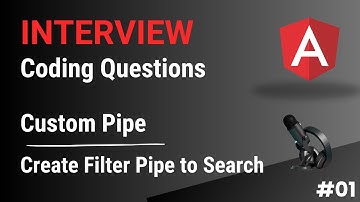 Angular Interview Questions – Practical Coding Examples | Custom Pipe | Create Filter Pipe