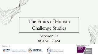 The Ethics of Human Challenge Studies Part - 1: Challenge trials generally