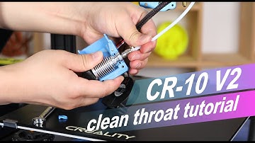 CR-10 V2 clean throat tutorial