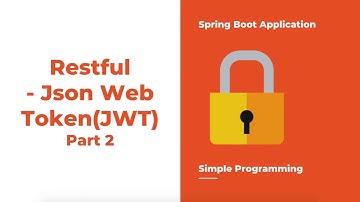 Securing Spring Boot Application | Json Web Token (JWT) | Part 2 | Simple Programming