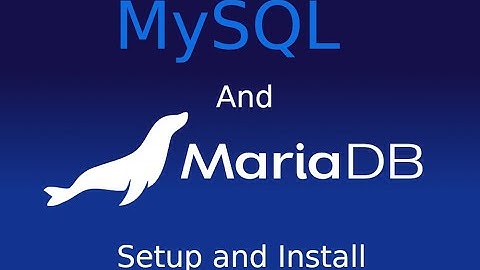 MySQL and MariaDB Install and Setup
