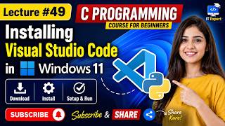Visual Studio Code Installation Step by Step |Lecture #49 🔥 | Windows 11 | Python Programming