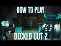 How to Play Decked Out 2!