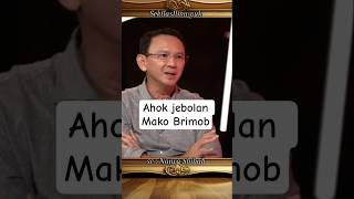 Ahok Jebolan Mako Brimob ahok najwashihab matanajwa