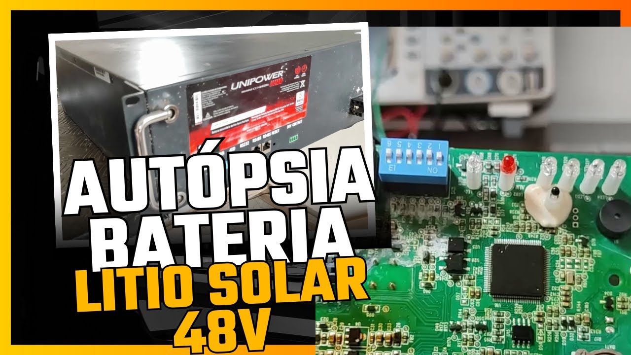 AUTOPSIA E REPARO BATERIA DE LITIO 48V SOLAR