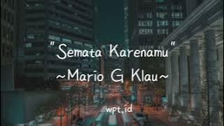 Semata Karenamu ~ Mario G Klau Lirik