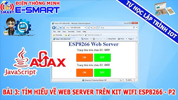 Bài 3.2: Tìm hiểu về Web Server và kỹ thuật ajax trên esp8266 - Tự học lập trình IOT