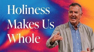 Holiness Makes Us Whole