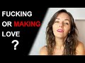 ARE YOU F*CKING OR MAKING LOVE | Practical Guide