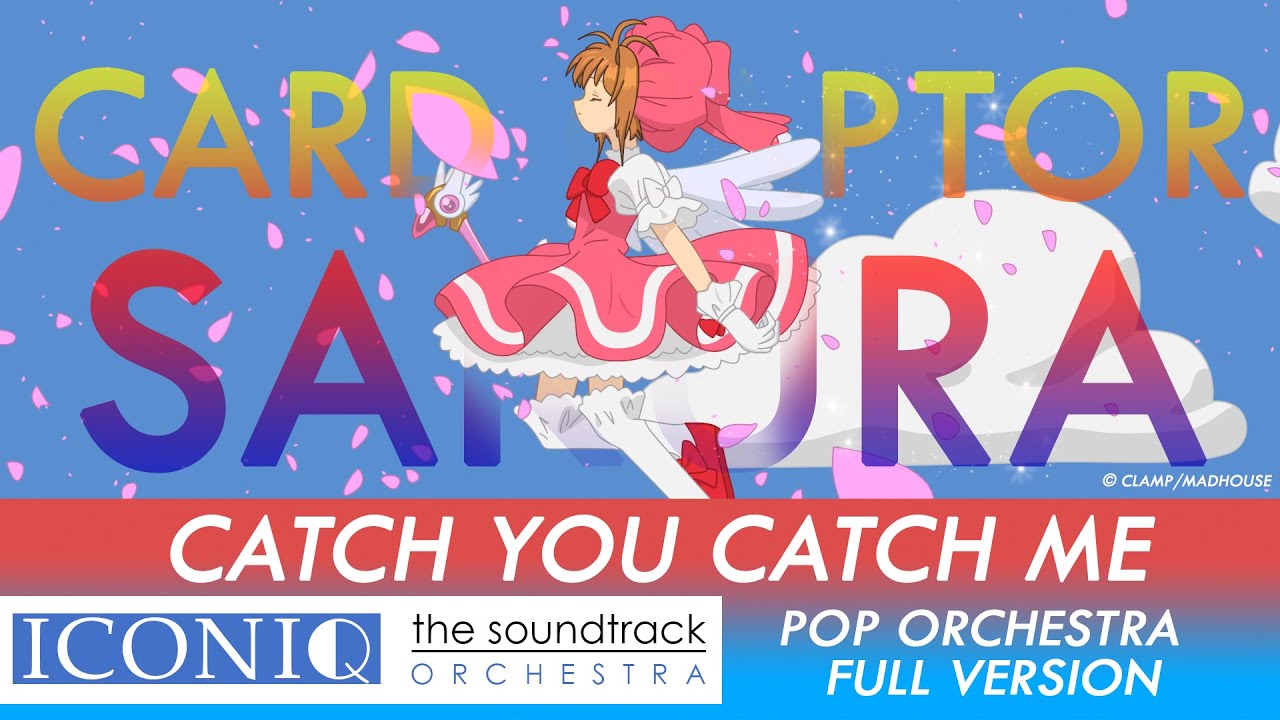 Catch You Catch Me Pop Orchestra Ver Cardcaptor Sakura Itso Youtube Catch You Catch Me Pop Orchestra Ver Cardcaptor Sakura Itso Youtube