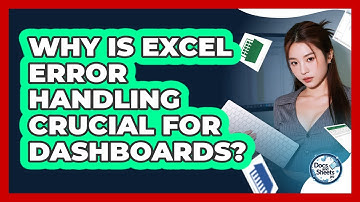 Why Is Excel Error Handling Crucial For Dashboards? - Docs and Sheets Pro