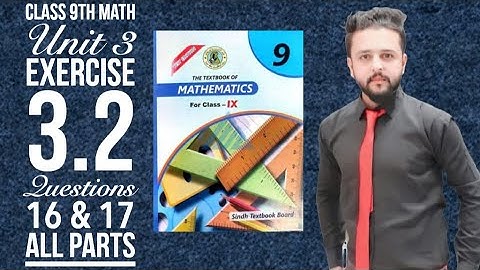 Class 9 Math Unit 3 Exercise 3.2 Questions 16 and 17 All parts || Math Class 9th Sindh Board Karachi