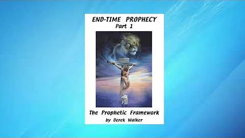 Book: End-Time Prophecy (Part 1) - by Derek Walker