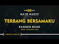 KANGEN BAND - TERBANG BERSAMAKU (Karaoke Version)