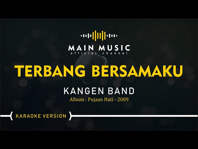 KANGEN BAND - TERBANG BERSAMAKU (Karaoke Version) class=