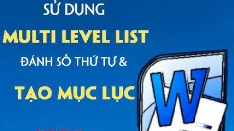 Sử dụng Multilevel List để đánh số thứ tự và tạo mục lục tự động trong word 2010