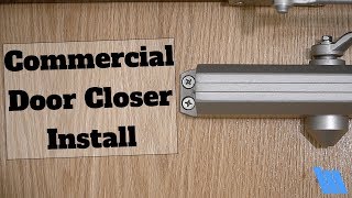 How To Install A Commercial Door Closer by Mitchell Acoustical 409,933 views 5 years ago 9 minutes, 12 seconds