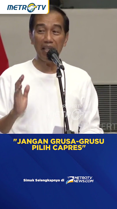 Jokowi : Jangan 'Grusa grusu' Pilih Capres #shorts