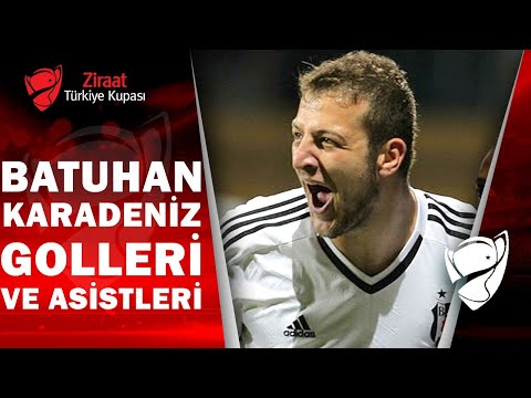 Batuhan Karadeniz Ziraat Türkiye Kupası Golleri ve Asistleri