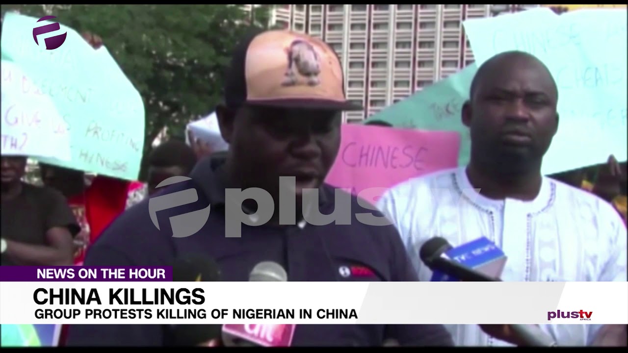 nigeria latest news today now WATCH: Group Protests Murder of Nigerians in China