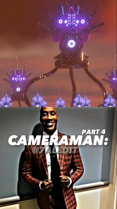 cameramen: is invisible💀💀(part 4)