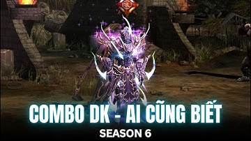 [SEASON 6] Combo DK - Ai cũng biết | MU ONLINE SEASON 6 | MU-FICA.COM