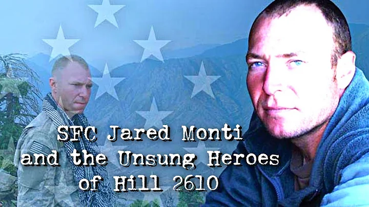 SFC Jared Monti & The Unsung Heroes of Nuristan | The Battle of Hill 2610