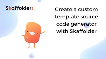 [7] Create a custom template source code generator with Skaffolder
