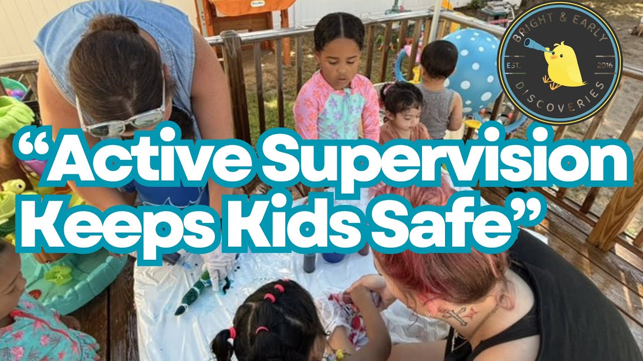 Active Supervision Keeps Kids Safe! | Bright and Early Discoveries Childcare Insights Episode 1
