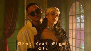 Demy feat Sigma - Ela (prod. Grandbois) - Official Music Video
