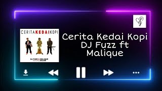 Cerita Kedai Kopi - DJ Fuzz ft Malique