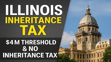 Illinois Inheritance Tax | $4M Threshold & No Inheritance Tax