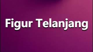 How to Pronounce Figur Telanjang