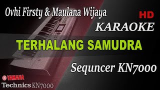 OVHI FIRSTY & MAULANA WIJAYA - TERHALANG SAMUDRA || KARAOKE KN7000