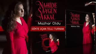 Nahide Saygün Akkal - Gökte Uçan Telli Turnam [] Resimi