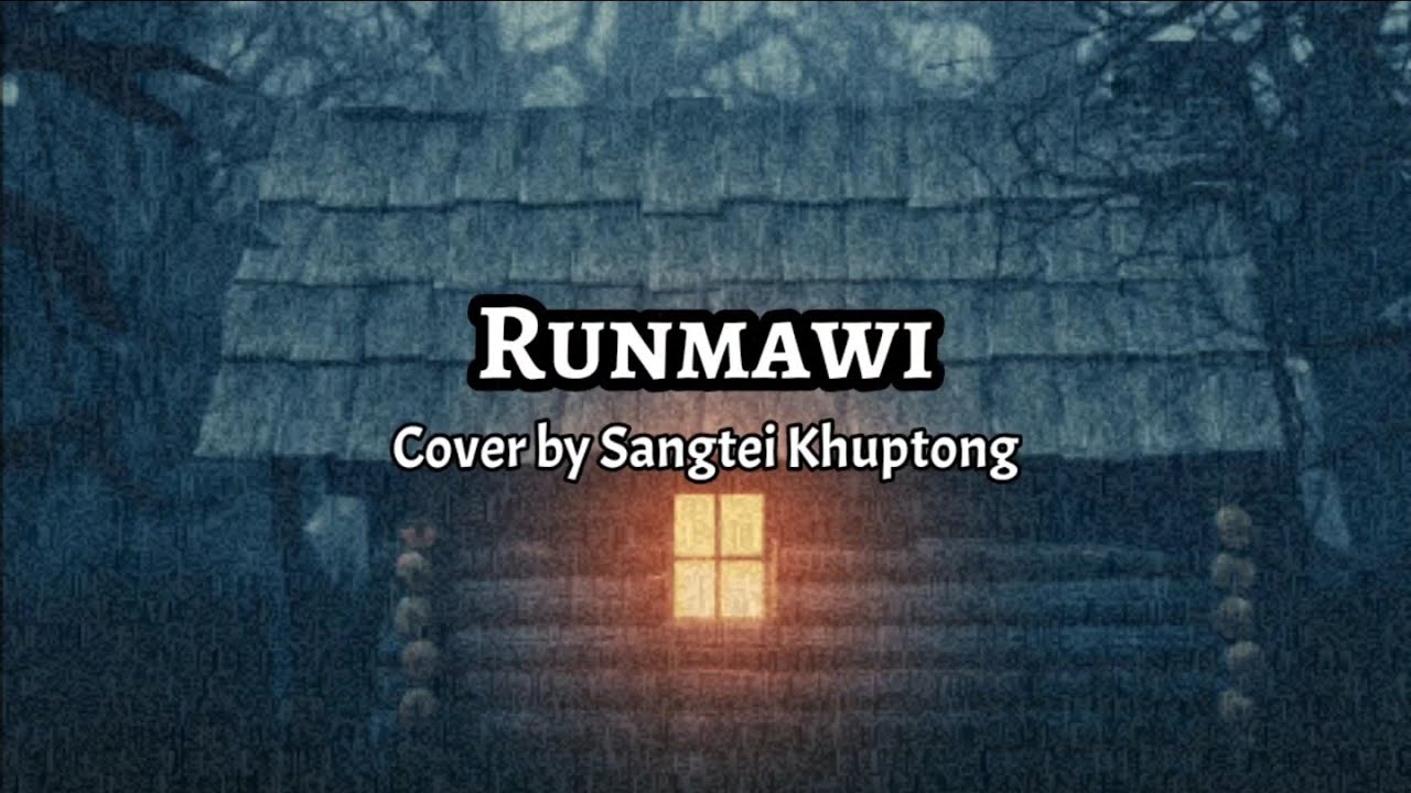 Sangtei Khuptong   Runmawi  Lyrics Video 
