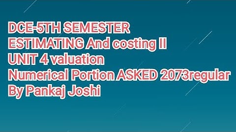 Estimating and costing II|unit-4 2073R(Q.N.2b)  numerical for DEC 5th SEM|CTEVT|Pankaj learningYT|